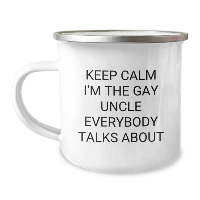 Funny Uncle Gifts, Camping Mug for Men, Keep Calm I'm The Gay Uncle Everybody Talks About, Unique Christmas Unique Gifts from Family to Uncle - Image 1