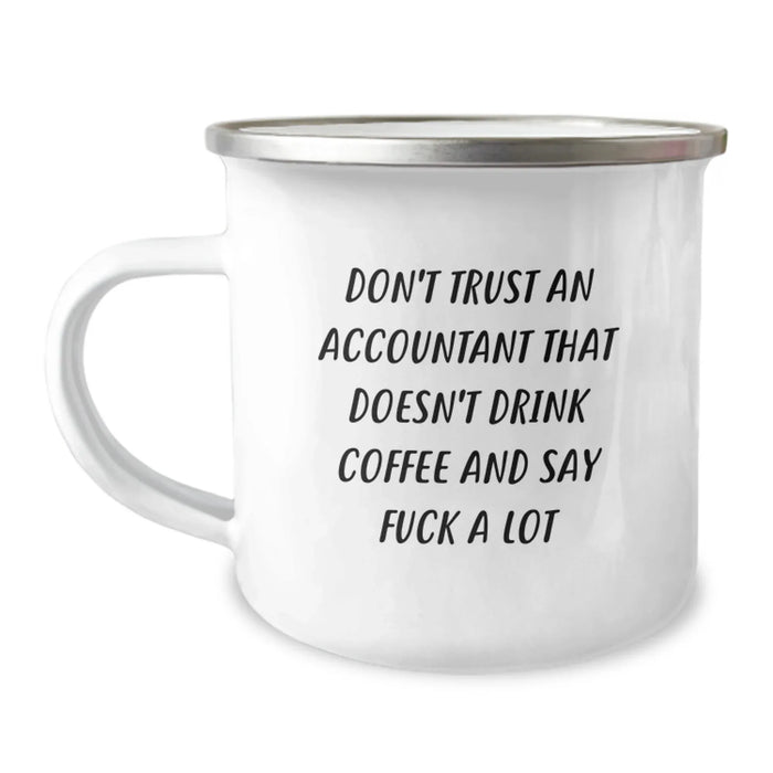 Funny Accountant Gifts, Unique Valentine's Camping Mug for Accountant Friends and Coworkers - 'Don't Trust An Accountant That Doesn't Drink Coffee...' - Image 1