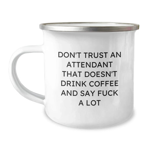 Funny Attendant Gifts from Men or Women, Valentine's Unique Gifts for Attendants, Camping Mugs with Quote 'Don't Trust An Attendant That Doesn't Drink Coffee And Say F--k A Lot' - Image 1