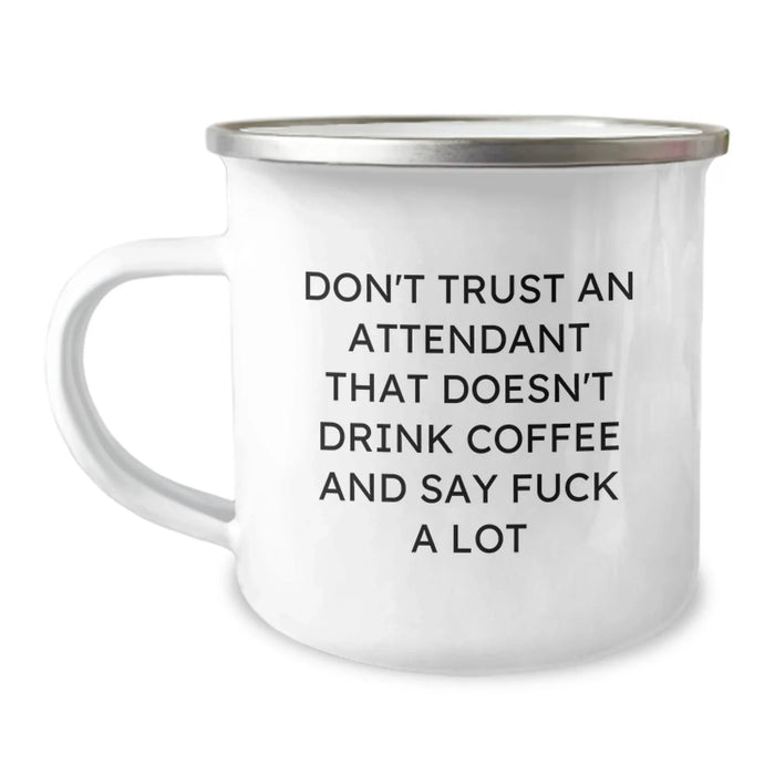 Funny Attendant Gifts from Men or Women, Valentine's Unique Gifts for Attendants, Camping Mugs with Quote 'Don't Trust An Attendant That Doesn't Drink Coffee And Say F--k A Lot' - Image 1