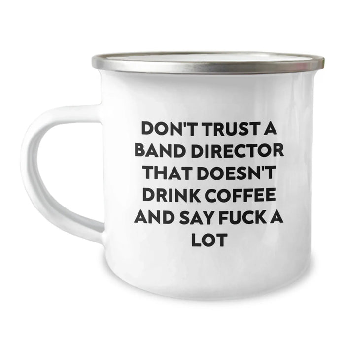 Funny Band Director Gifts from Friends, Christmas Unique Mugs for Men, Camping Mug, Don't Trust a Band Director That Doesn't Drink Coffee and Say F--k a Lot - Image 1