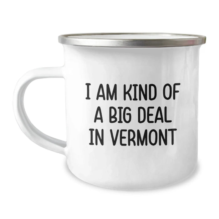 Funny Vermont Camping Mug, Gifts from Friends for Men and Women, I Am Kind Of A Prime Selection In Vermont, Christmas Unique Gifts - Image 1