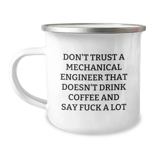 Funny Mechanical Engineer Gifts - 'Don't Trust A Mechanical Engineer That Doesn't Drink Coffee' Camping Mug for Birthday Unique Gifts from Friends - Image 1