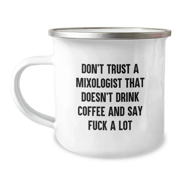Funny Mixologist Gifts from Men - Camping Mug for Mom on Mother's Day with Don't Trust a Mixologist Quote - Unique Gift for Coffee Lover - Image 1
