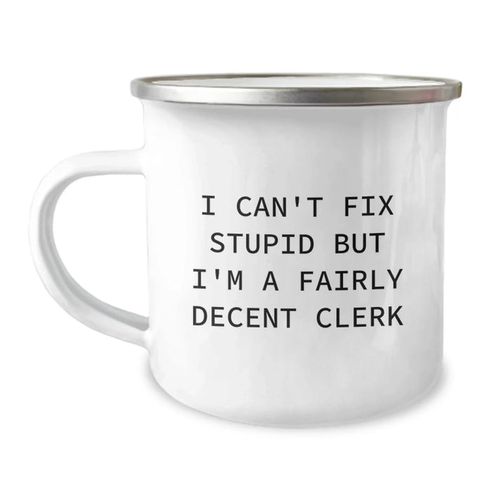 Funny Clerk Gifts for Mother's Day - Camping Mug, Inspirational Quote, Gift from Friends, Fairly Decent Clerk, Unique Office Mug, Stainless Steel, 12 oz - Image 1