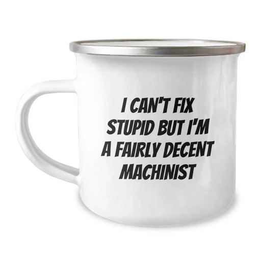 Funny Machinist Gifts for Men, Unique Valentine's Unique Gifts from Friends to Friends, Machinist Camping Mug with Quote - Image 1