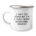 Funny Occupational Therapist Gifts for Men - 'I Can't Fix Stupid But I'm A Fairly Decent Occupational Therapist' Birthday Unique Mug - Image 1