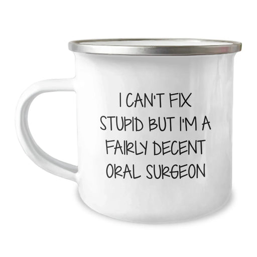 Funny Oral Surgeon Gifts from Men to Men, Valentine's Unique Mugs for Camping Enthusiasts with I Can't Fix Stupid - Image 1