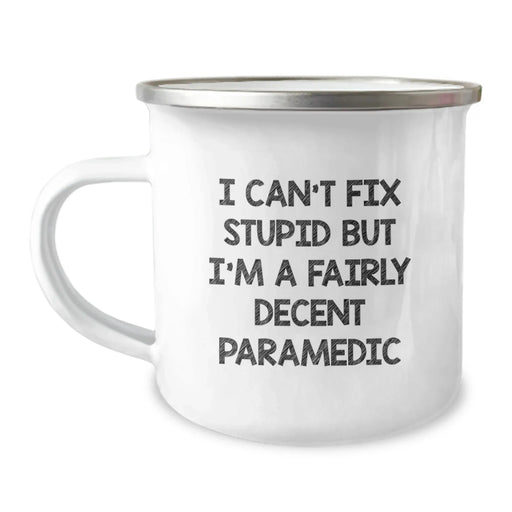 Funny Rescue Worker Gifts from Men - I Can't Fix Stupid But I'm A Fairly Decent Rescue Worker Valentine's Unique Gifts for Rescue Worker Friends Camping Mug - Image 1