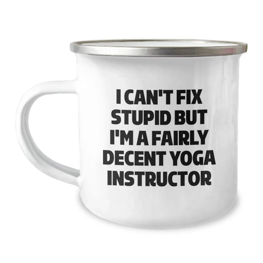 Funny Yoga Instructor Gifts for Men Camping Mug I Can't Fix Stupid But I'm A Fairly Decent Yoga Instructor - Image 1