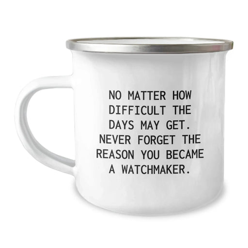 Funny Watchmaker Gifts for Men, Valentine's Unique Gifts from Friends - Watchmaker Camping Mug - Image 1