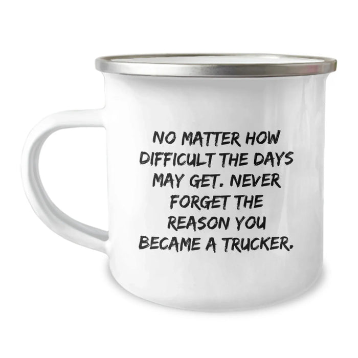 Funny Trucker Gifts for Valentine's - Camping Mug with Inspirational Quote - Gifts from Men to Trucker Friends - Image 1