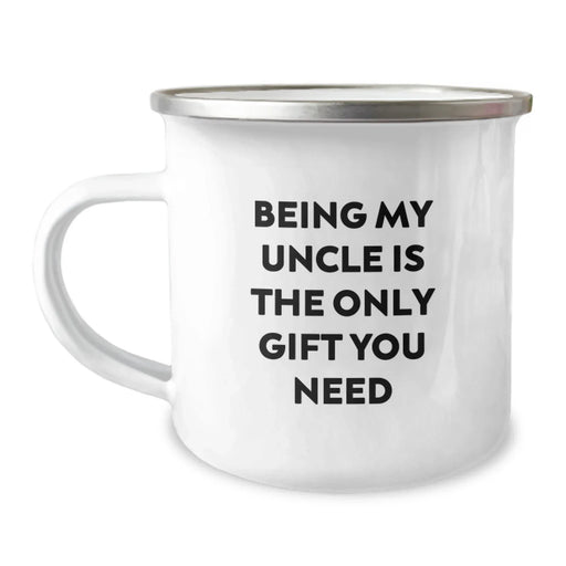 Funny Uncle Gifts from Family, Being My Uncle Is The Only Gift You Need, Perfect Camping Mug for Uncle - Image 1