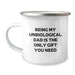 Funny Unbiological Dad Gifts for Men, Unique Birthday Unique Gifts from Dad to Son, Funny Camping Mug with Quote 'Being My Unbiological Dad Is The Only Gift You Need' - Image 1