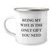 Funny Wife Camping Mug Gifts from Men, Unique Valentine's Gifts Ideas for Wife, Being My Wife Is The Only Gift You Need - Image 1
