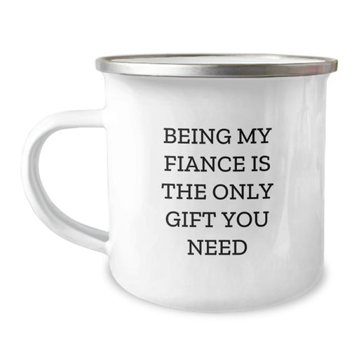 A Funny Fiance Gift, Christmas Unique Presents for Fiance, 'Being My Fiance Is The Only Gift You Need' Enamel Camping Mug - Image 1