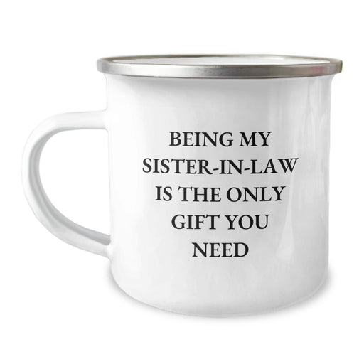 Funny Sister-in-law Gifts, Unique Camping Mug for Sister-in-law 'Being My Sister-in-law Is The Only Gift You Need' from Family - Image 1