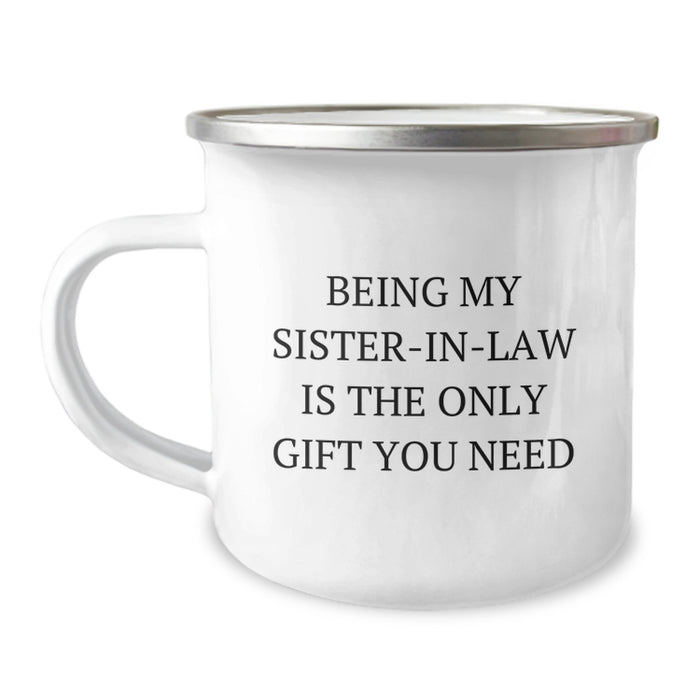 Funny Sister-in-law Gifts from Men to Sister-in-law - Being My Sister-in-law Is The Only Gift You Need, Unique Camping Mug for Sister-in-law, Father's Day Unique Gifts for Sister-in-law - Image 1