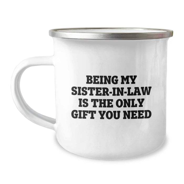 Funny Sister-in-law Gifts from Men to Sister-in-law - Being My Sister-in-law Is The Only Gift You Need Camping Mug for Sister-in-law on Father's Day - Image 1