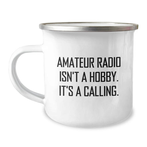 Amateur Radio Gifts for Men - Birthday Unique Gifts from Friends - Funny Quote 'Amateur Radio Isn't A Hobby. It's A Calling.' - Camping Mug Stainless Steel 12 oz - Image 1