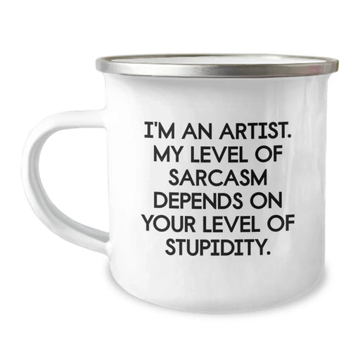 Funny Artist Gifts from Men to Artist Friends - Valentine's Unique Camping Mugs for Artist Women - I'm An Artist Level of Sarcasm Depends on Your Level of Stupidity - Image 1