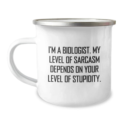 Funny Biologist Gifts for a Birthday - 'I'm A Biologist. My Level Of Sarcasm Depends On Your Level Of Stupidity.' Camping Mug for Men, Women, Friends, Family - Image 1