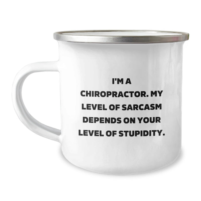 Funny Chiropractor Gifts from Men for Dad's Father's Day Unique Camping Mug - I'm A Chiropractor. My Level Of Sarcasm Depends On Your Level Of Stupidity. - Image 1
