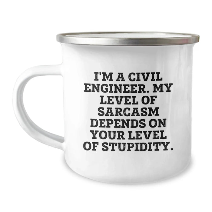 Funny Civil Engineer Gifts from Men to Civil Engineer on Valentine's - Camping Mug with Sarcasm Quote - Image 1