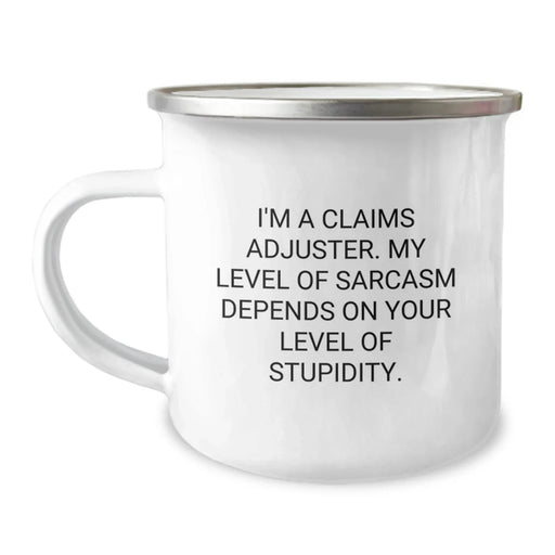 Funny Claims Adjuster Gifts from Men to Women for Valentine's - I'm A Claims Adjuster, My Level Of Sarcasm Depends On Your Level Of Stupidity Camping Mug - Image 1