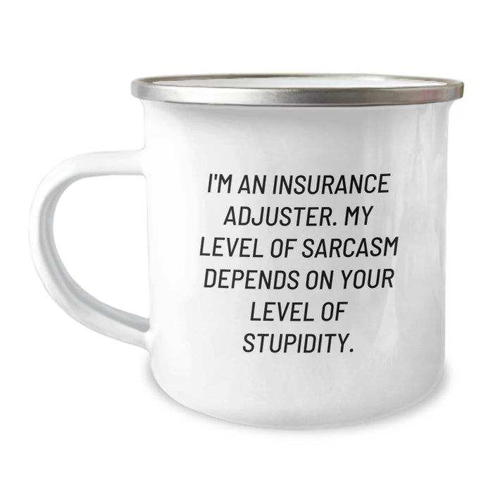 Funny Insurance Adjuster Gifts from Friends and Family - I'm An Insurance Adjuster, My Level Of Sarcasm Depends On Your Level Of Stupidity, Camping Mug for Insurance Adjusters on Father's Day - Image 1