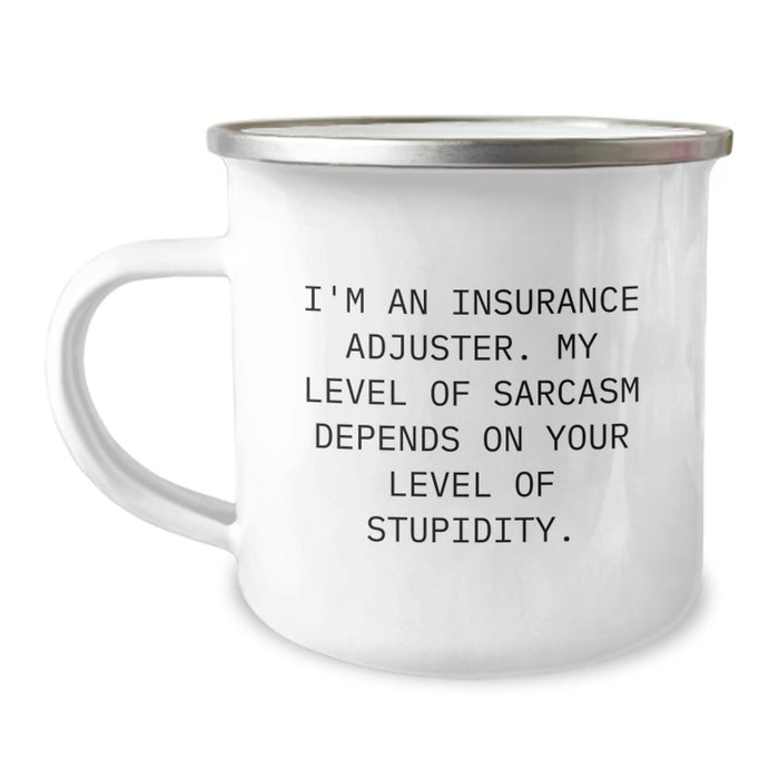 Funny Insurance Adjuster Gifts for Men, Unique Dad Gifts from Family - Quote: 'I'm An Insurance Adjuster. My Level Of Sarcasm Depends On Your Level Of Stupidity.' - Camping Mug - Image 1