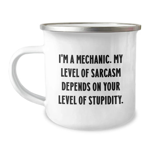 Funny Mechanic Gifts from Friends and Family - Mechanic Sarcasm Quote Camping Mug, 12 oz, Perfect for Men, Women, Mechanic Enthusiasts, Christmas Unique Gifts - Image 1