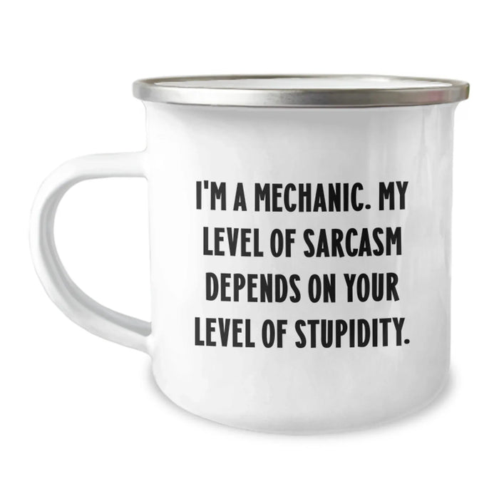 Funny Mechanic Gifts from Friends and Family - Mechanic Sarcasm Quote Camping Mug, 12 oz, Perfect for Men, Women, Mechanic Enthusiasts, Christmas Unique Gifts - Image 1