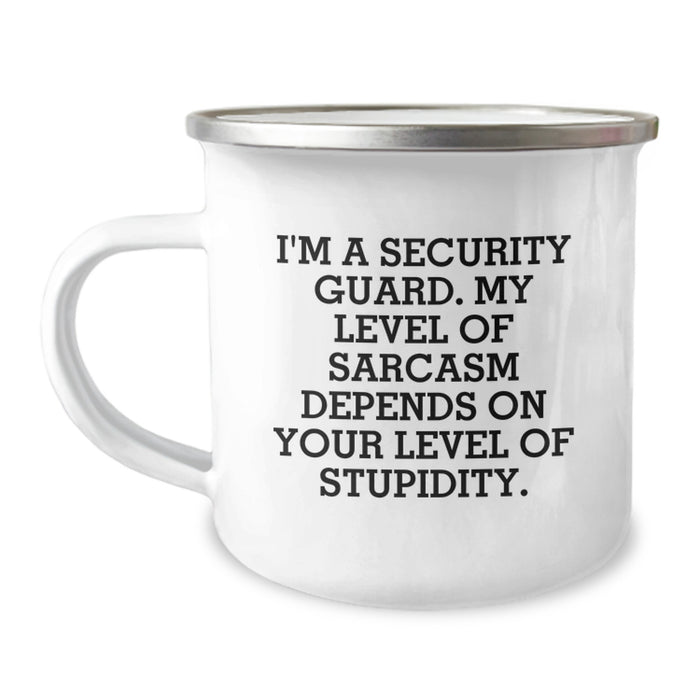Funny Security Guard Gifts from Dad, Unique Father's Day Unique Gifts for Men, Security Guard Camping Mug with 'I'm A Security Guard. My Level Of Sarcasm Depends On Your Level Of Stupidity.' - Image 1