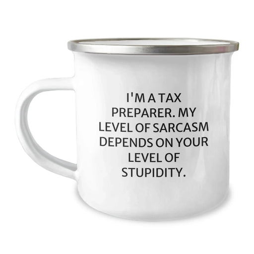 Funny Tax Preparer Gifts, Birthday Unique Gifts for Men, Women, Friends, Family - 'I'm A Tax Preparer. My Level Of Sarcasm Depends On Your Level Of Stupidity.' Camping Mug - Image 1