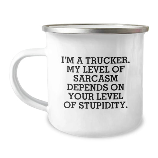 Funny Trucker Gifts for Him - 'I'm A Trucker My Sarcasm Depends On Your Stupidity' Camping Mug, Perfect Unique Christmas Unique Gifts from Men to Family - Image 1