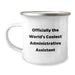 Gifts for Men - Funny Quote Administrative Assistant Gifts, Officially The World's Coolest Administrative Assistant Camping Mug for Dad on Father's Day - Image 1