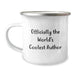 Funny Author Gifts for Mom, Unique Camping Mugs for Mother's Day, Officially The World's Coolest Author Quote - Image 1