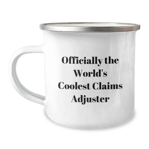 Funny Claims Adjuster Gifts from Friends for Graduation Unique Gifts - Officially The World's Coolest Claims Adjuster Camping Mug - Image 1