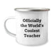 Funny Teacher Gifts from Friends on Valentine's - Officially The World's Coolest Teacher Camping Mug - Image 1