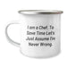 Funny Chef Gifts for Him Birthday Unique Camping Mug 'I Am A Chef To Save Time Let's Just Assume I'm Never Wrong' from Friends - Image 1