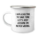 Funny Camping Mug Gifts for Doctors from Friends and Family - I Am A Doctor Mug for Birthday Unique Gifts - Image 1