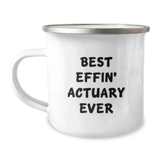 Funny Actuary Gifts from Friends - Best Effin' Actuary Ever Inspirational Camping Mug for Birthday Unique Gifts - Image 1