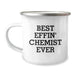 Funny Chemist Gifts Camping Mug, Best Effin' Chemist Ever, Unique Christmas Unique Gifts from Friends, for Chemist Men, Funny Camping Mug - Image 1