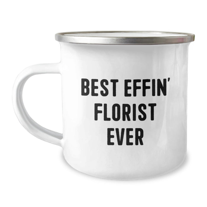 Gifts from Florist Friends - Funny Quote Best Effin' Florist Ever, Unique Gifts for Florist Dad on Father's Day, Customized Camping Mug - Image 1
