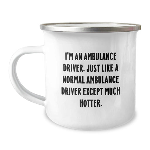 Ambulance Driver Gifts, Funny Quote, Birthday Unique Gifts from Friends for Ambulance Driver Men, Ambulance Driver Camping Mug - Image 1