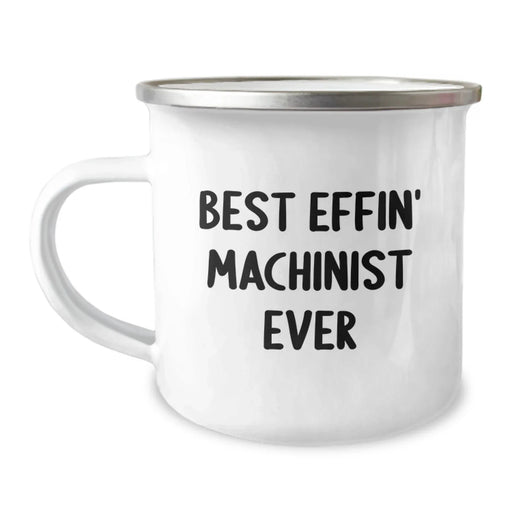 Funny Machinist Gifts for Men, Best Effin' Machinist Ever Camping Mug - Unique Christmas Unique Gifts from Friends and Family - Image 1