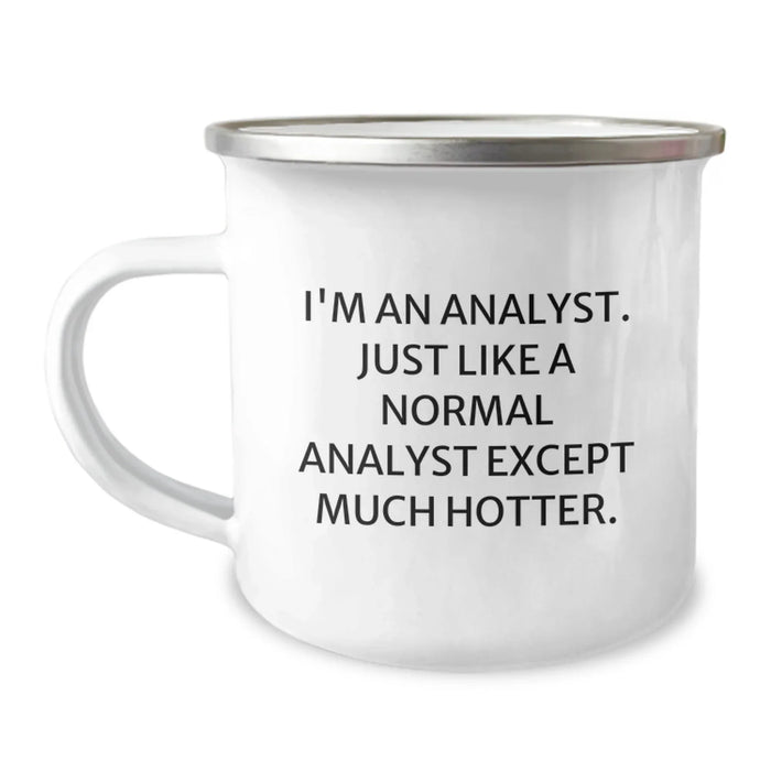 Funny Analyst Gifts for Him, Unique Christmas Unique Gifts from Friends, Funny Camping Mug for Analyst, 'I'm An Analyst. Just Like A Normal Analyst Except Much Hotter.' - Image 1