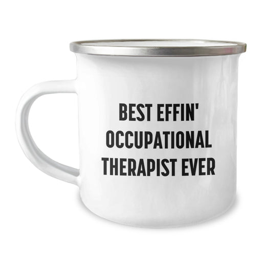 Funny Occupational Therapist Gifts from Women - Best Effin' Quote - Camping Mug for Occupational Therapist, Mother's Day Unique Gifts - Image 1