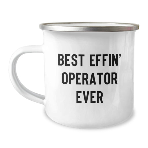 Funny Operator Camping Mug - Best Effin' Operator Ever, Gifts from Friends for Christmas Unique Operator Gifts - Image 1